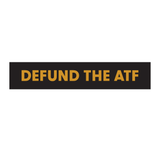 Defund the ATF (Black/Gold) - Sticker