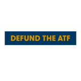 Defund the ATF (Blue/Gold) - Sticker
